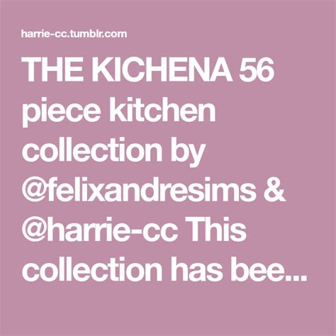 The Kichena 56 Piece Kitchen Collection By Felixandresims And Harrie Cc