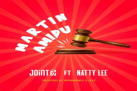 Music Joint 77 Ft Natty Lee Martin Amidu