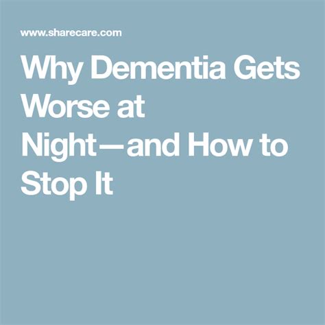Why Dementia Gets Worse At Night—and How To Stop It Dementia Stop It