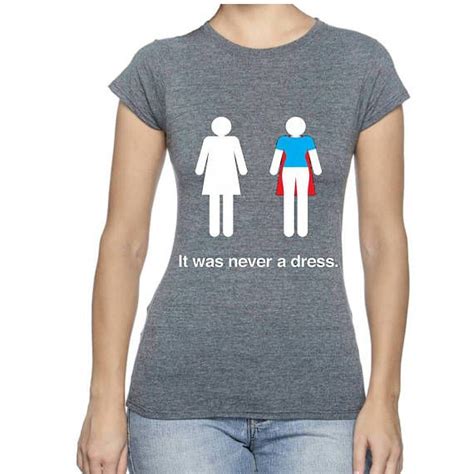 It Was Never A Dress Shirt Mothers Day Gift Feminist Shirt Women