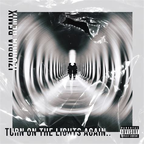 Turn On The Lights Again [izurria Remix] By Fred Again And Swedish House Mafia Free Download