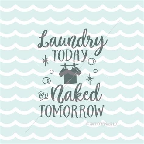 Laundry SVG Laundry Today Or Naked Tomorrow SVG File Cricut