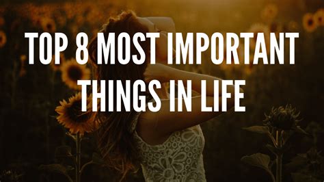 The Top 8 Most Important Things In Life