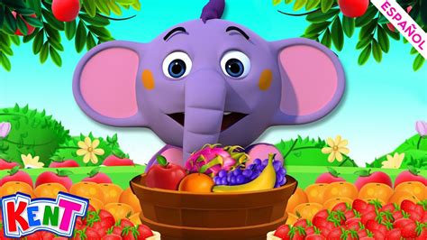 Kent El Elefante Aprende Las Frutas Con Kent Videos Para Niños