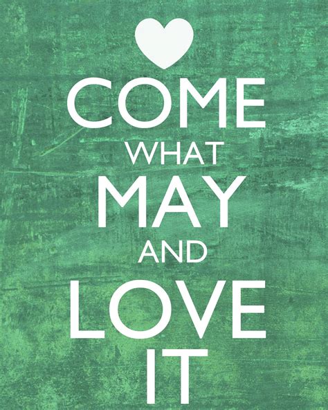 Pitterpatheart Come What May And Love It A Printable For You