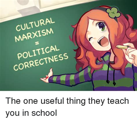Cultural Marxism Political Correctness The One Useful Thing They Teach