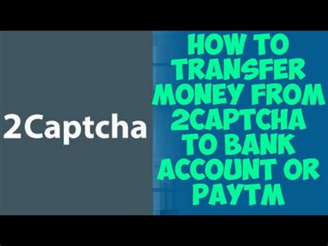 Our current money transfer service is to overseas bank accounts only. How to transfer money from 2captcha website to Indian bank account or paytm - YouTube