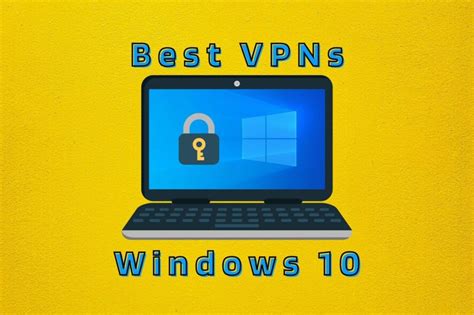 5 Best Vpns For Windows 10 Pcs