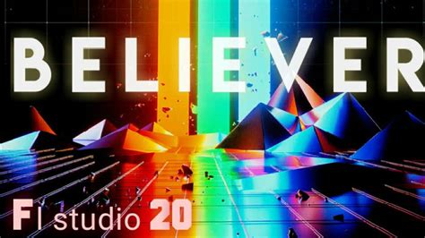 Believer Imagine Dragons Remake Fl Studio 20 Youtube
