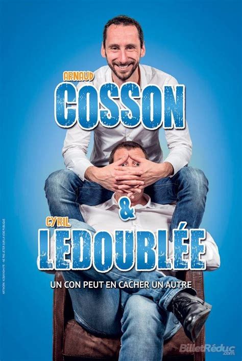 Spectacle Arnaud Cosson Et Cyril Ledoubl E Dans Un Con Peut En Cacher Un Autre La Rochelle