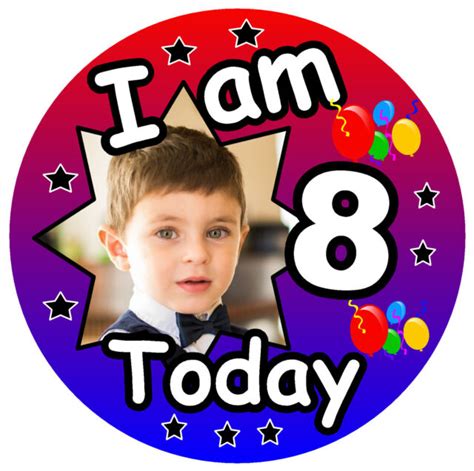 Boys Personalised Birthday Badge I Am 8 Today Any Age Photo Any