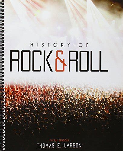 History Of Rock And Roll Thomas E Larson 9781465278623 Abebooks