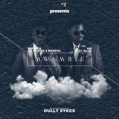 New Audio Ben Pol And Baraka Da Prince Ft Mr Blue Mwambie Download