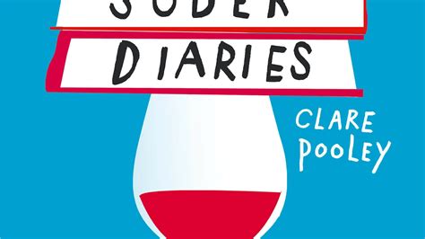 The Sober Diaries How One Woman Stopped Drinking And Started Living By Clare Pooley Books