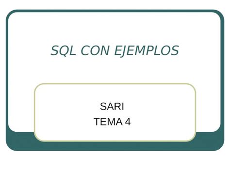 Ppt Sql Con Ejemplos Sari Tema Sql Como Ddl Nos Permite Crear Y