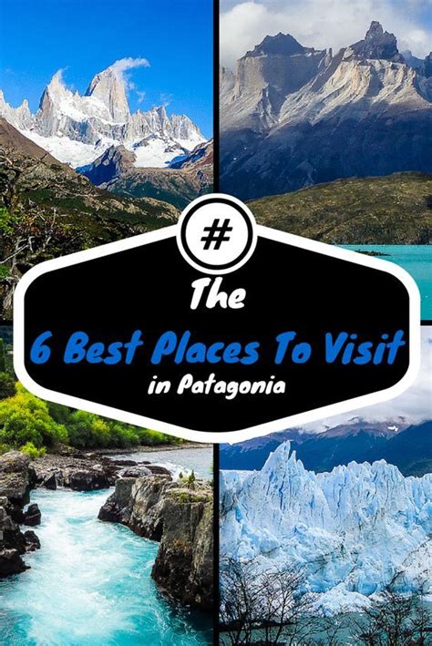 With This List I Show You The Best Places To Visit In Patagonia And