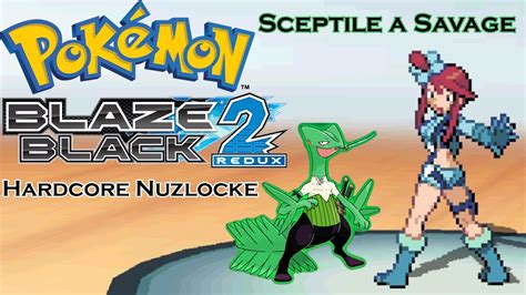 Pokémon Blaze Black 2 Redux Hardcore Nuzlocke Sceptile Sweeps Youtube