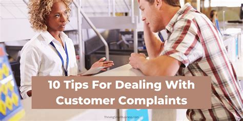 Tips For Dealing With Customer Complaints The Thriving Small Business