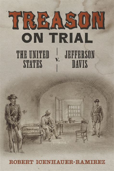 Treason On Trial The United States V Jefferson Davis Lsu Press