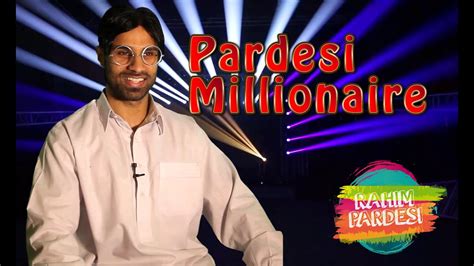 Financial performance, director details, business contact information. Pardesi On Millionaire | Rahim Pardesi - YouTube