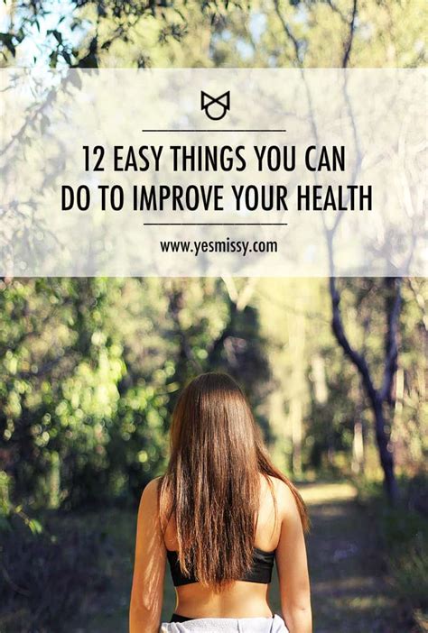 12 Easy Things You Can Do To Improve Your Health Yes Missy A