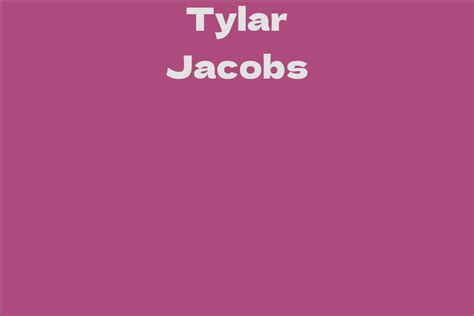 Tylar Jacobs Facts Bio Career Net Worth AidWiki