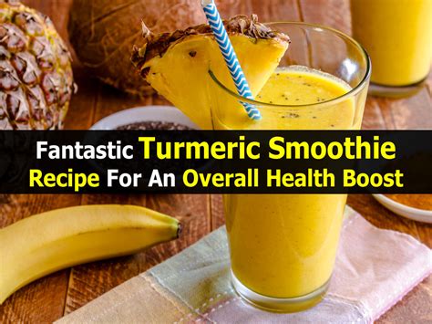 Fantastic Turmeric Smoothie Recipe For An Overall Health Boost