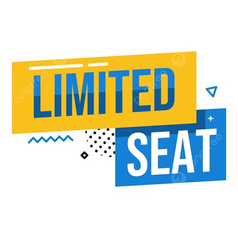 Limited Seat Design Element Limited Seats Limited Supplies Lets Register Png And Vector With
