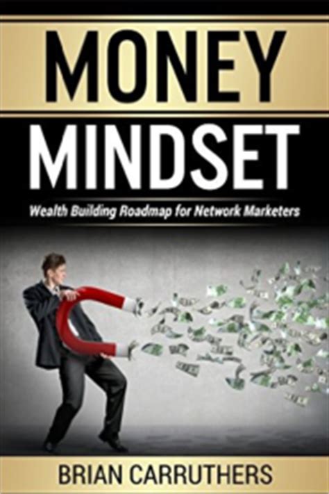It drives how you make key financial decisions every day. How To Change Your Money Mindset with Brian Carruthers