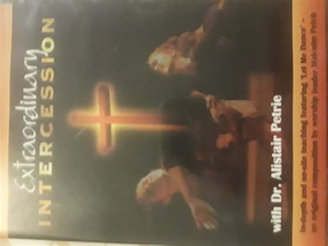 Extraordinary Intercession Dvd Dr Alistair Petrie Books