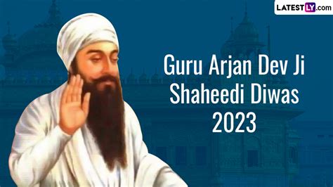 Festivals And Events News When Is Guru Arjan Dev Ji Shaheedi Diwas 2023