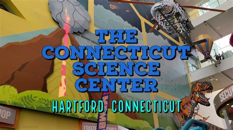 a tour of the connecticut science center hartford connecticut youtube