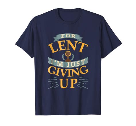 For Lent I’m Just Giving Up Religious Humor T Shirt Ln Lntee