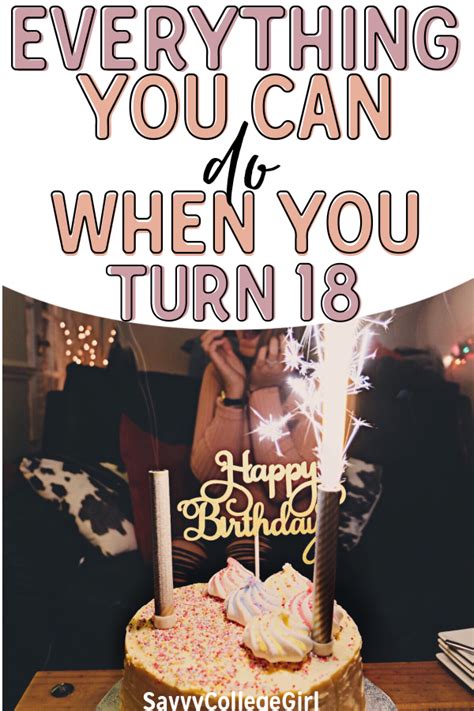 Everything You Can Do When You Turn 18 Savvycollegegirl In 2021