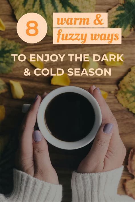 8 Warm And Fuzzy Ways To Enjoy The Dark And Cold Season Seasonal