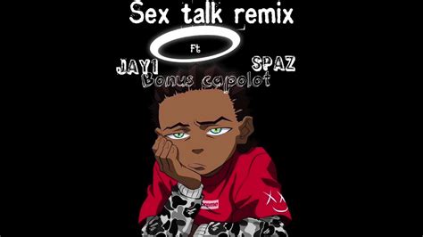 sex talk remix jay1 ft spaz bonus jaycapolot official audio youtube
