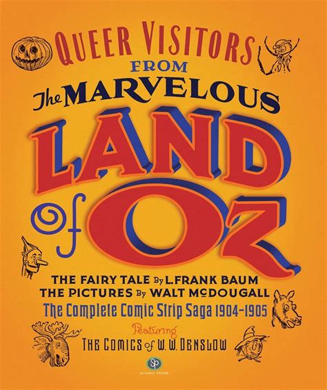 Queer Visitors From The Marvelous Land Of Oz Sunday Press