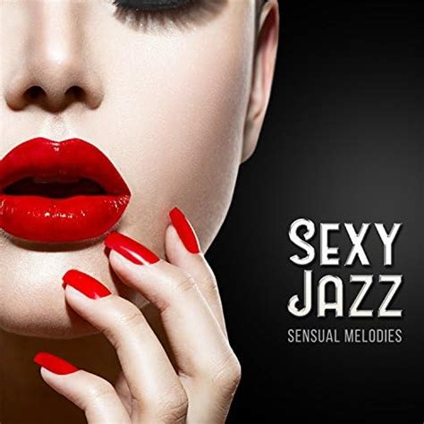 Play Sexy Jazz Sensual Melodies Smooth Jazz Romantic Time Beautiful Songs Candle Light