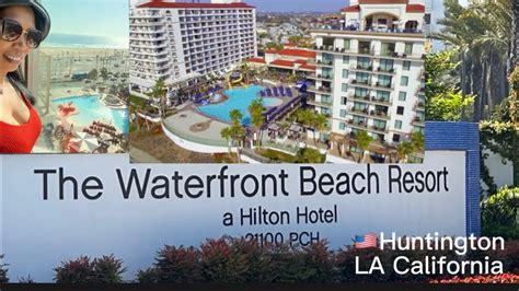 The Waterfront Beach Resort Huntington Beach California Hilton Huntington Beach Hilton Hotel