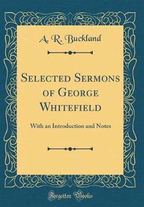 Selected Sermons Of George Whitefield 9780265300961 A R Buckland