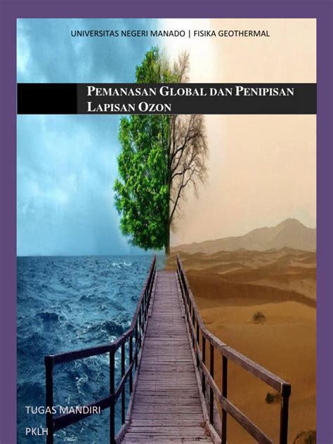 Hari ini terjadi terutama pada akhir musim dingin dan awal musim semi antara bulan agustus sampai november. PEMANASAN GLOBAL DAN PENIPISAN LAPISAN OZON