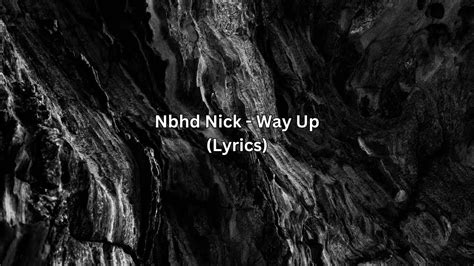 Nbhd Nick Way Up Lyrics Youtube