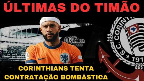 CORINTHIANS TENTA CONTRATAÇÃO BOMBASTICA YouTube