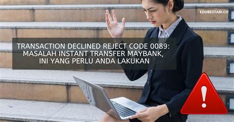 I couldn't find reliable sources of these details online, so i had to reach out directly to maybank and an old contact there to get these. Transaction Declined Reject Code 0089: Masalah Instant ...