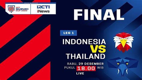 Jadwal Siaran Langsung Final Piala Aff 2021 Timnas Indonesia Vs