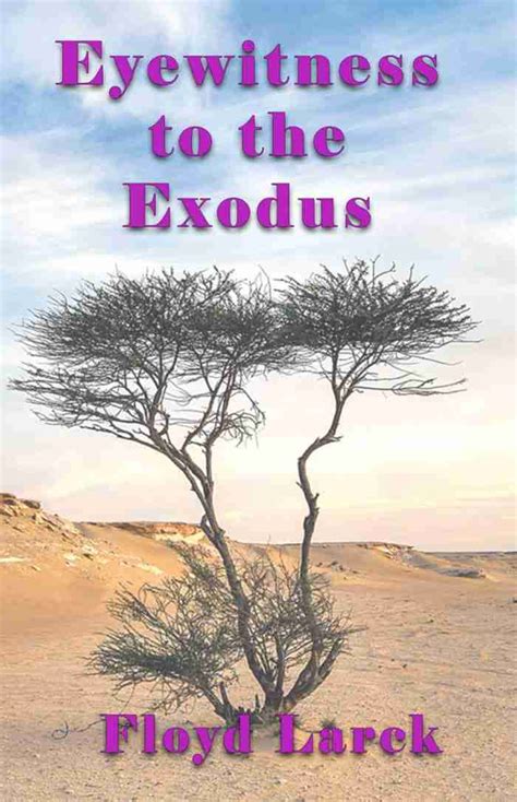 Eyewitness To The Exodus The Written Works Of Floyd Larck