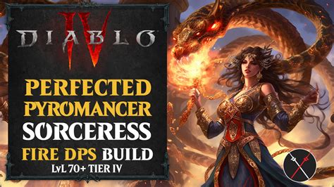 Diablo 4 Lvl 70 Perfected Pyromancer Sorceress Build Guide Fextralife