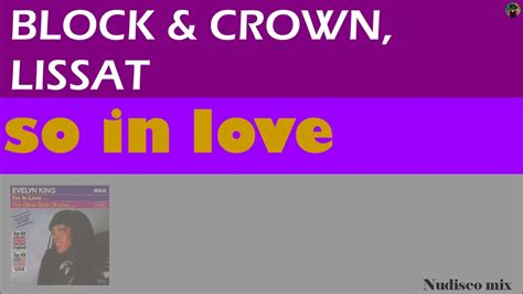 Block Crown Lissat So In Love Nudisco Mix YouTube