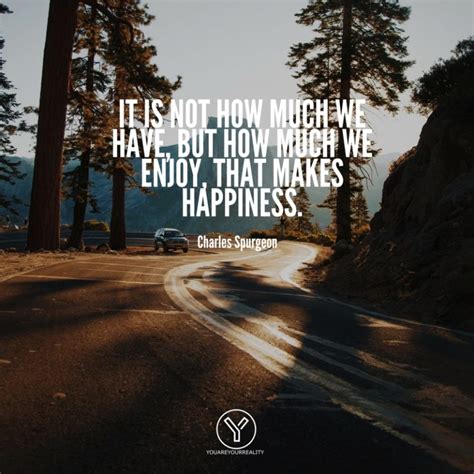 26 Quotes About Enjoying Life And Having Fun You Are Your Reality