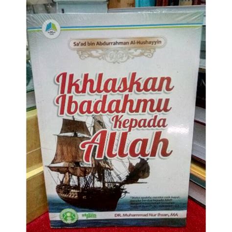 Jual Buku Ikhlaskan Ibadahmu Kepada Allah Shopee Indonesia